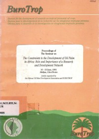 Proceedings of the Seminar on The Constraints to the Development of oil palm in Africa: Role and Importance of a research and development network 10-15 June 1991 Abidjan, Cote-d'Ivoire.