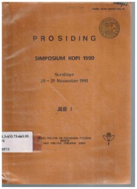 Prosiding Simposium Kopi 1990. Surabaya, 20-21 November 1990. JILID I