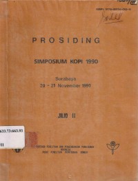 PROSIDING Simposium Kopi 1990 : Surabaya, 20-21 November 1990 : JILID II