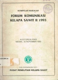 Kumpulan Makalah Forum Komunikasi Kelapa Sawit II, 1993