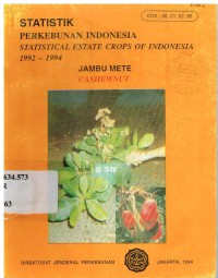 Statistik perkebunan Indonesia 1992-1994 : Jambu Mete (Statistical Estate Crops of Indonesia 1992-1994 : Cashewnut)