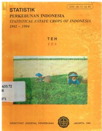 Statistik Perkebunan Indonesia 1992-1994 : Teh (Statistical Estate Crops of Indonesia 1992-1994 : Tea)