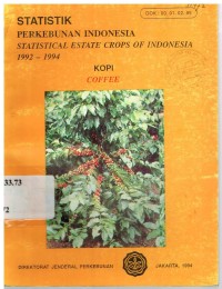 Statistik Perkebunan Indonesia 1992-1994 : Kopi (Statistical Estate Crops of Indonesia 1992-1994 : Coffee)