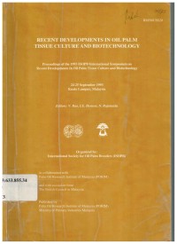 Recent Developments In Oil Palm Tissue Culture And Biotechnology. Proceedings of the 1993 ISOPB International Symposium on Recent Developments In Oil Palm Tissue Culture and Biotechnology