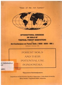 International Congress on soils of tropical forest ecosystems 3rd conference on forest soils (ISSS-AISS-IBG). Forest Soils and Their Potential Use In Indonesia