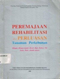 Prosiding Pertemuan Komisi Penelitian Pertanian Bidang Perkebunan Medan, 20 dan 21 November 1997. Peremajaan Rehabilitasi Perluasan Tanaman Perkebunan kelapa,kelapa sawit, karet,kopi, kakao,teh,lada,pala,jambu mente