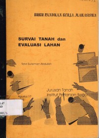 Survai tanah dan evaluasi lahan, buku panduan kerja mahasiswa