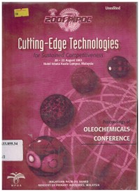 Proceedings of the 2001 PIPOC International Palm Oil Congress. Cutting Edge Technologies for Sustained Competitiveness. Oleochmeical Conference