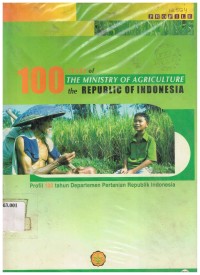 Profile 100 Years of the Ministry of Agriculture the Republic of Indonesia