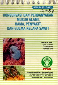 Seri Buku Saku 14 : Konversi dan perbanyakan musuh alami, hama, penyakit, dan gulma kelapa sawit.