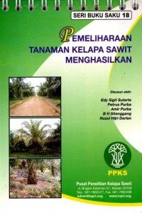 Seri Buku Saku 18 : Pemeliharaan Tanaman Kelapa Sawit Belum Menghasilkan