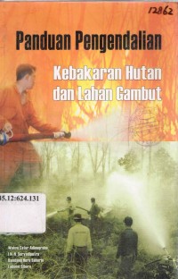 Panduan Pengendalian Kebakaran Hutan Dan Lahan Gambut