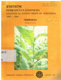 Statistik Perkebunan Indonesia 1992-1994 : Tembakau (Statistical Estate Crops of Indonesia 1992-1994 : Tobacco)