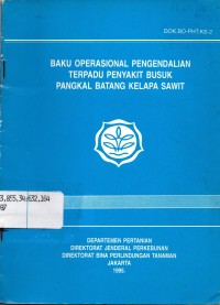 Baku operasional pengendalian terpadu penyakit busuk pangkal batang kelapa sawit