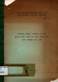 Perincian rencana anggaran DIP APBN Bagian Proyek Penelitian Karet Sungei Putih tahun anggaran 1985/1986