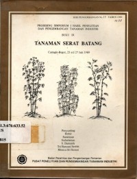 Prosiding Simposium I Hasil Penelitian dan Pengembangan Tanaman Industri. Buku IX Tanaman Serat Batang. Caringin-Bogor, 25-27 Juli 1989. Seri Pengembangan No. 15 Tahun 1990.