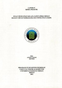 Laporan Kerja Praktik Pusat Penelitian Kelapa Sawit (PPKS) Medan Bagian Urusan Kerjasama dan Penelitian (UKDP)