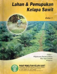 Lahan & Pemupukan Kelapa Sawit Edisi 1