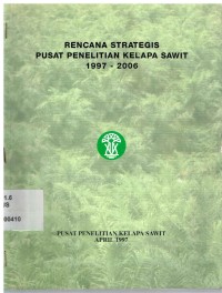 Rencana strategis Pusat Penelitian Kelapa Sawit 1997-2006.