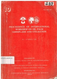 PROCEEDINGS OF INTERNATIONAL WORKSHOP ON OIL PALM GERMPLASM AND UTILISATION