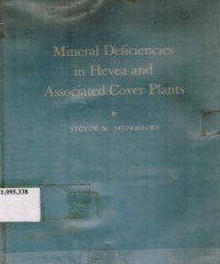 Mineral Deficiencies in Hevea and Associated Cover Plants