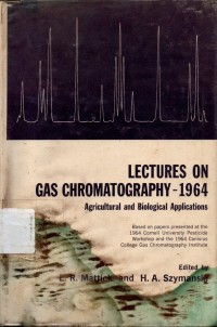 Lectures on gas chromatography 1964; agricultural and biological application