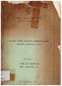 Analisa Skala Prioritas Pembangunan Daerah Sumatera Utara, oleh Hadibroto dan Rustandi Cs dalam Seminar Pembangunan Daerah Prop. S U.