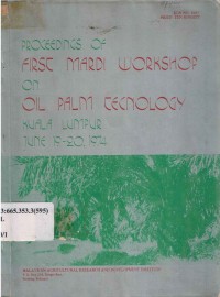 Proceedings of first MARDI workshop on oil palm technology, Kuala Lumpur, June 19-20, 1974 (Bengkil teknoloji minyak kelapa sawit)