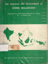 The progress anf development of rubber smallholders Proc. Second seminar held in Hat Yai, Thailand 18-23 Oct. 1976