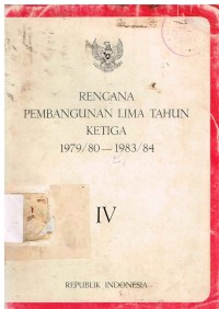 RENCANA PEMBANGUNAN LIMA TAHUN KETIGA 1979/80-1983/84, IV