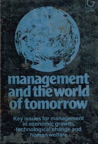 Key issue for management in enonomie growth, technological change and human welfare. The Proc. of the 18th CIOS WORLD management congress