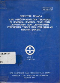 Direktori tenaga ilmu pengetahuan dan teknologi di lembaga-lembaga penelitian departemen, non departemen perguruan tinggi dan perusahaan negara/swasta. jilid I (peneliti)