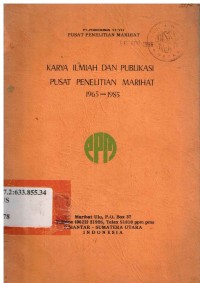 Karya Ilmiah dan Publikasi Pusat Penelitian Marihat 1965-1985