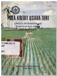 Pola Kredit Usaha Tani Untuk Intensifikasi Padi dan Palawija Melalui KUD