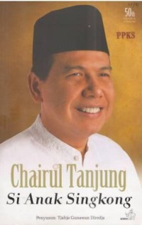 Chairul Tanjung Si Anak Singkong