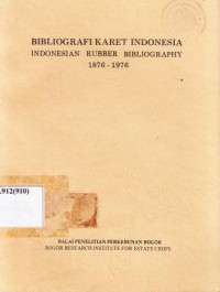 Bibliografi karet Indonesia. Indonesian Rubber bibliography 1876-1976 (Indeks)