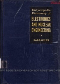 Encyclopedic Dictionary of Electronics and Nuclear Engineering