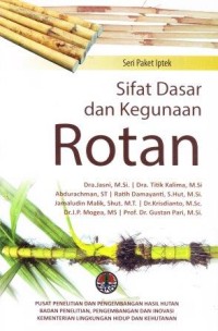 Seri Paket Iptek Sifat Dasar dan Kegunaan Rotan