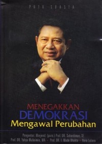 Menegakkan Demokrasi Mengawal Perubahan