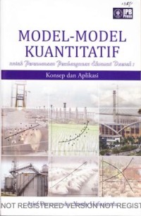 Model-model Kuantitatif Untuk Perencanaan Ekonomi Daerah : Konsep dan Aplikasi