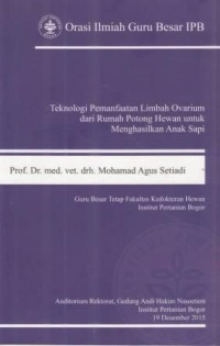 Orasi Ilmiah Guru Besar IPB Teknologi Pemanfaatan Limbah Ovarium dari Rumah Potong Hewan untuk Menghasilkan Anak Sapi