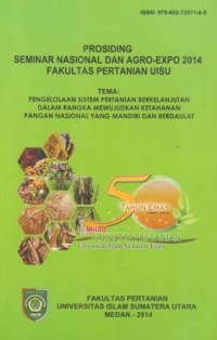 Prosiding Nasional dan Agro-Expo 2014 Fakultas Pertanian UISU Pengelolaan Sistem Pertanian Berkelanjutan Dalam Rangka Mewujudkan Ketahanan Pangan Nasional Yang Mandiri dan Berdaulat