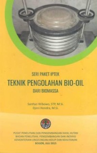 Seri Paket Iptek Teknik Pengolahan Bio-Oil dari Biomassa