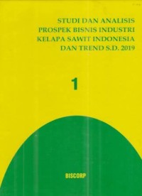 Studi dan Analisis Prospek Bisnis Industri Kelapa Sawit dan Trend S.d 2019 (1)