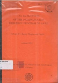 An evaluation of the palawija crop research program of AARD. Vol. I. main report. Vol. II. Maps. charts and tables