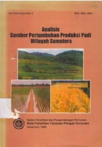 Analisis sumber pertumbuhan produksi padi wilayah Sumatera. Seri Edisi Khusus No. 2.