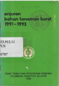 Anjuran Bahan Tanaman Karet 1991 - 1993.