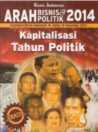 Bisnis Indonesia ( Arah Bisnis & Politik 2014) Desember 2013