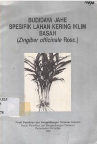 Budidaya Jahe Spesifik Lahan Kering Iklim Basah (Zinger officinale Rosc.)