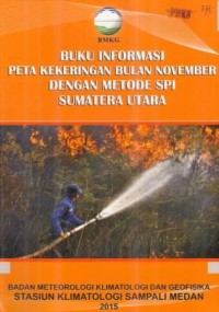 Buku Informasi Peta Kekeringan dengan Metode SPI Sumatera Utara Bulan November 2015